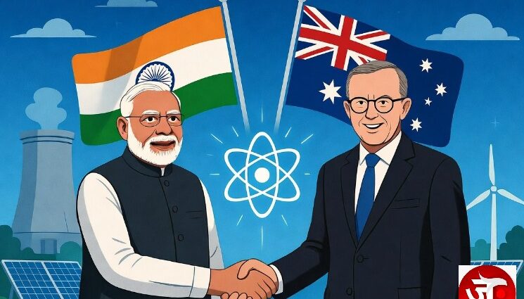 A BIG WIN FOR INDIA'S "ENERGY DIPLOMACY" AND SELF-RELIANCE: INDIA'S URANIUM DEAL WITH AUSTRALIA