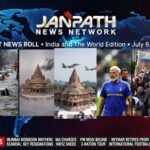 JANPATH NEWS NETWORK – NIGHT NEWS ROLL: July 6, 2026: India and The World Edition