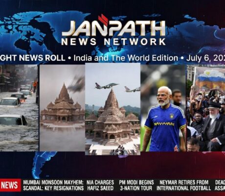 JANPATH NEWS NETWORK – NIGHT NEWS ROLL: July 6, 2026: India and The World Edition