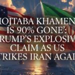 MOJTABA KHAMENEI IS 90% GONE’: TRUMP’S EXPLOSIVE CLAIM AS US STRIKES IRAN AGAIN