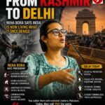 "FROM KASHMIR TO DELHI, NOW IT HAS HAPPENED TO YOU": NEHA BORA SAYS INDIA IS FINALLY WAKING UP