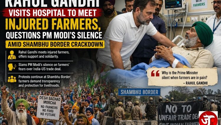 RAHUL GANDHI VISITS INJURED FARMERS, QUESTIONS PM MODI'S SILENCE AS SHAMBHU BORDER STANDOFF INTENSIFIES