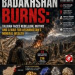 BADAKHSHAN BURNS: Taliban Faces Deep Fractures, Mutiny and a War for Afghanistan's Mineral Wealth
