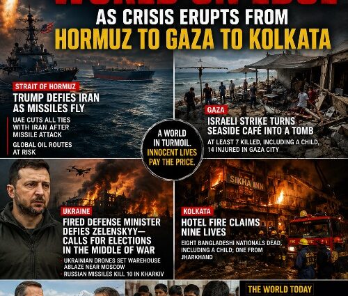 GLOBAL FLASHPOINTS IGNITE: WORLD ON EDGE AS CRISES ERUPT FROM HORMUZ TO GAZA TO KOLKATA