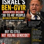 Israel’s Ben-Gvir Advocates Killing ‘30 to 40’ People in Gaza Every Night, But ICJ Still Not Ruling Genocide?