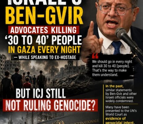 Israel’s Ben-Gvir Advocates Killing ‘30 to 40’ People in Gaza Every Night, But ICJ Still Not Ruling Genocide?