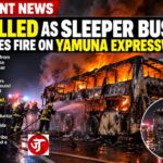 TRAGEDY- 9 KILLED AS SLEEPER BUS CATCHES FIRE ON YAMUNA EXPRESSWAY