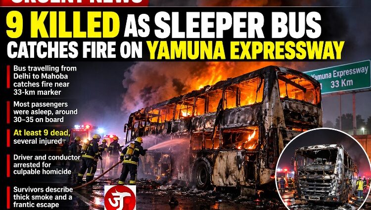 TRAGEDY- 9 KILLED AS SLEEPER BUS CATCHES FIRE ON YAMUNA EXPRESSWAY