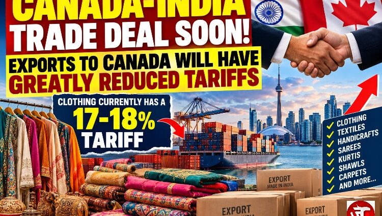 INDIA-CANADA TRADE DEAL: A BIG BREAK FOR INDIAN EXPORTERS?
