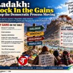 Ladakh: Locking In Gains or Holding the Process Hostage?