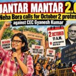 JANTAR MANTAR 2.0: “GYANESH, IT’S DONE, BRO!” NEHA BORA CALLS FOR OCTOBER 2 PROTEST
