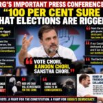 Rahul Gandhi’s important press conference: “100 per cent sure that elections are rigged”