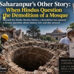 Saharanpur's Other Story: When Hindus Question the Demolition of a Mosque