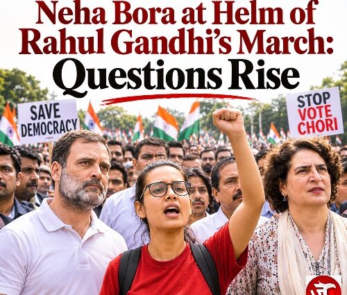 Neha Bora at Helm of Rahul Gandhi’s March: Questions Rise