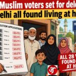 28 Muslim voters set for deletion in Delhi all found living at home