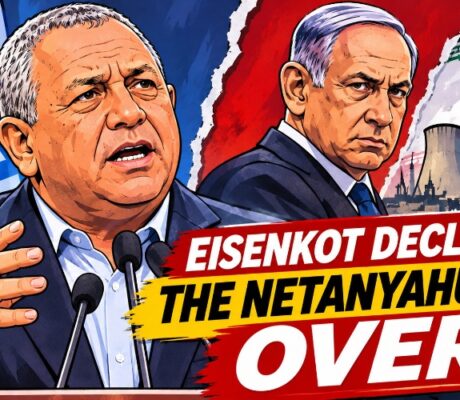 EISENKOT DECLARES THE NETANYAHU ERA OVER