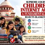 Children’s Internet Rights: Supreme Court Rejects Blanket Bans, Says Safety and Freedom Must Coexist