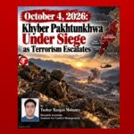 October 4, 2026: Khyber Pakhtunkhwa Under Siege as Terrorism Escalates