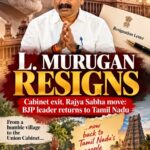 From Cabinet Corridors to Tamil Nadu’s Grassroots: L. Murugan’s Resignation Letter Is a Political Tribute to Modi
