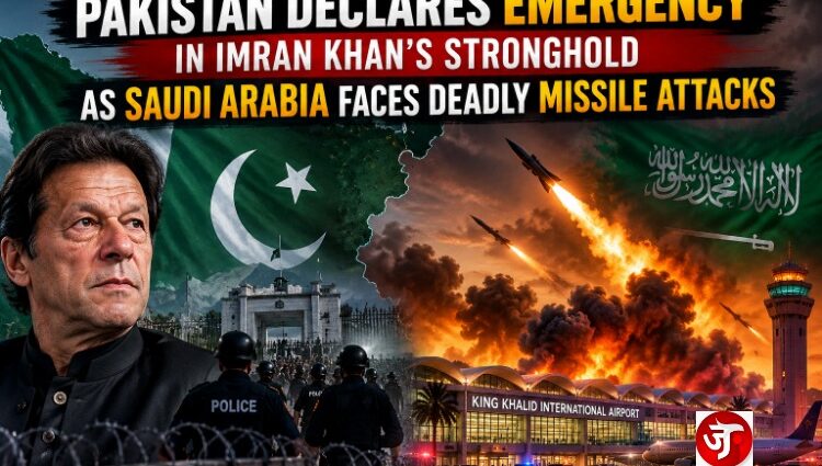 PAKISTAN DECLARES EMERGENCY IN IMRAN KHAN'S STRONGHOLD AS SAUDI ARABIA FACES DEADLY MISSILE ATTACKS