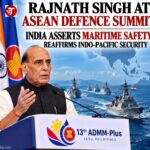 Rajnath Singh at ASEAN Defence Summit Asserts Maritime Safety