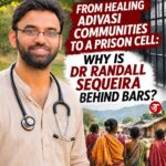 Dr Randall Sequeira: From Healing Adivasis to a Prison Cell